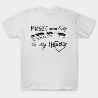 Music is the key to my heart T-Shirt